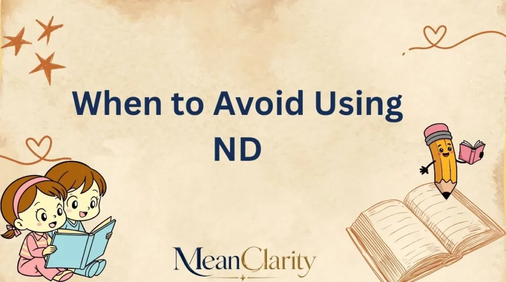 When to Avoid Using ND