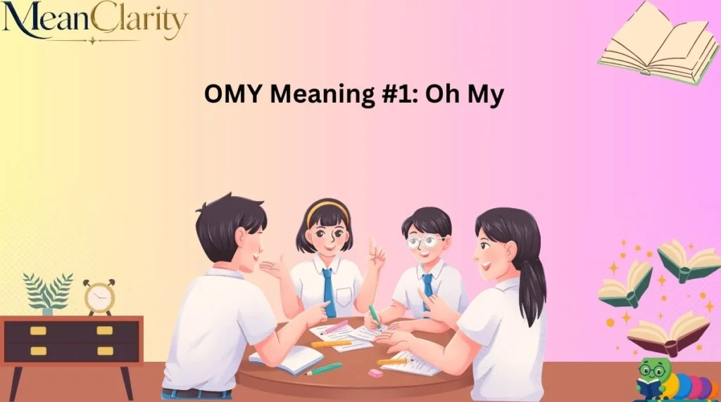 OMY Meaning #1: Oh My