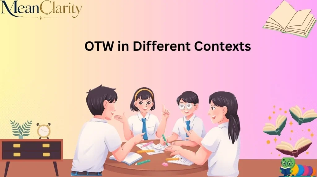 OTW in Different Contexts