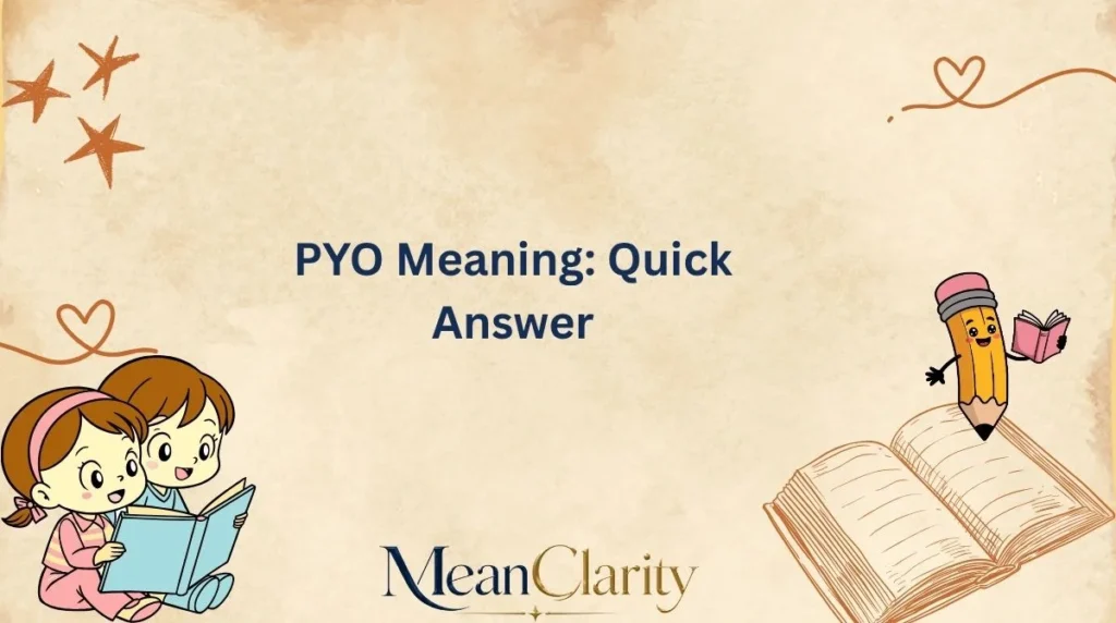 PYO Meaning: Quick Answer