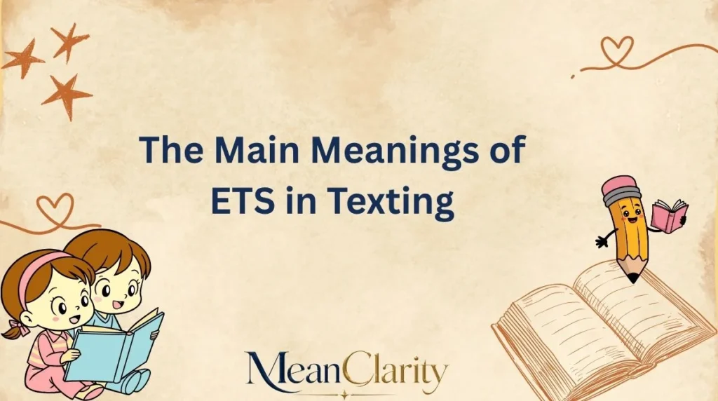 The Main Meanings of ETS in Texting