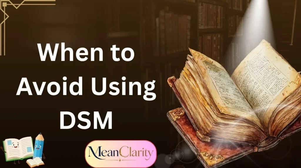 When to Avoid Using DSM