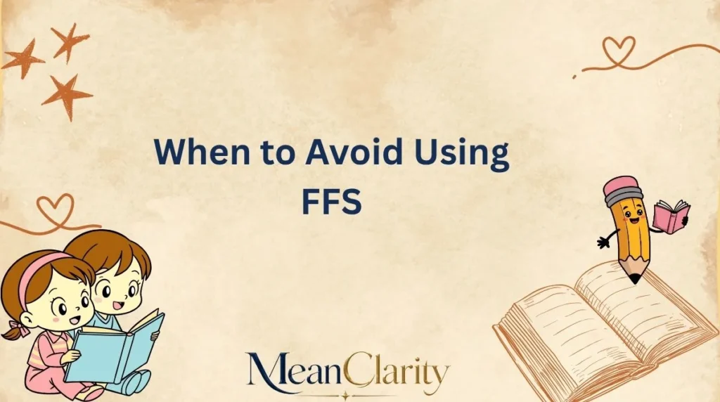When to Avoid Using FFS