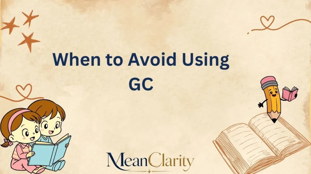When to Avoid Using GC