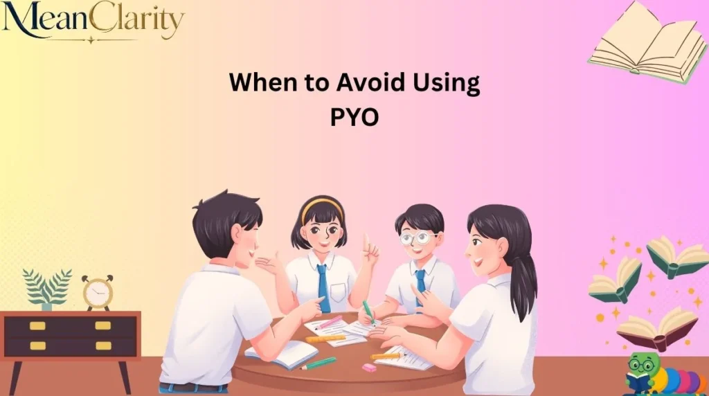 When to Avoid Using PYO