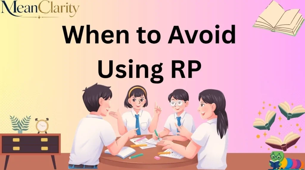 When to Avoid Using RP
