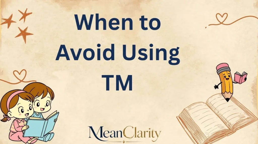 When to Avoid Using TM