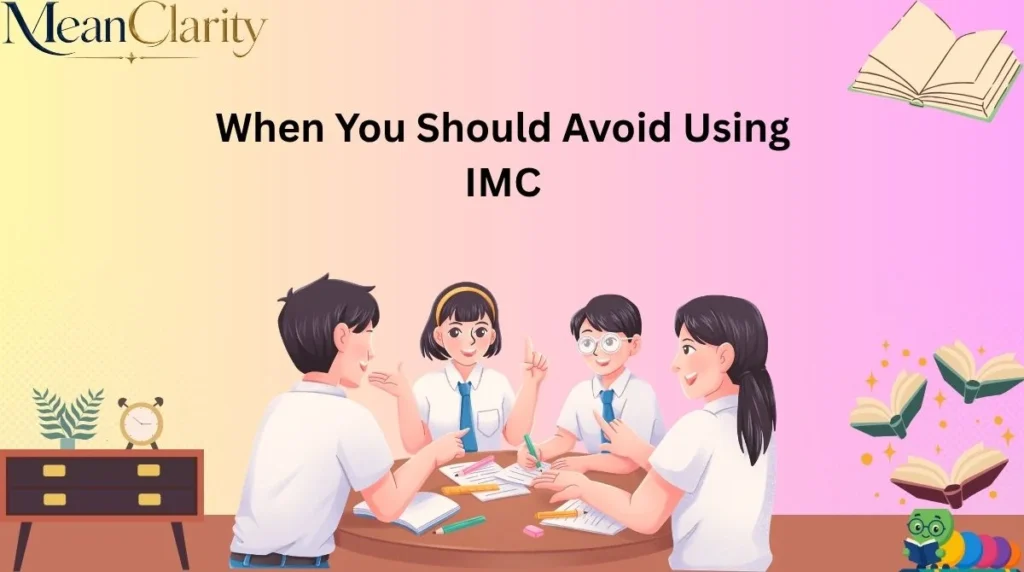 When You Should Avoid Using IMC