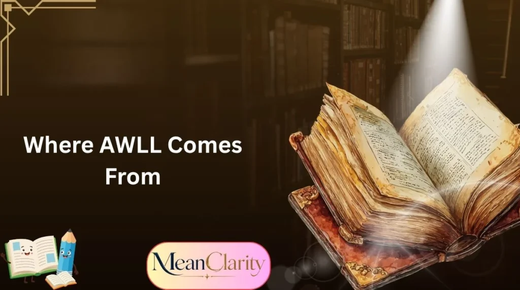 Where AWLL Comes From