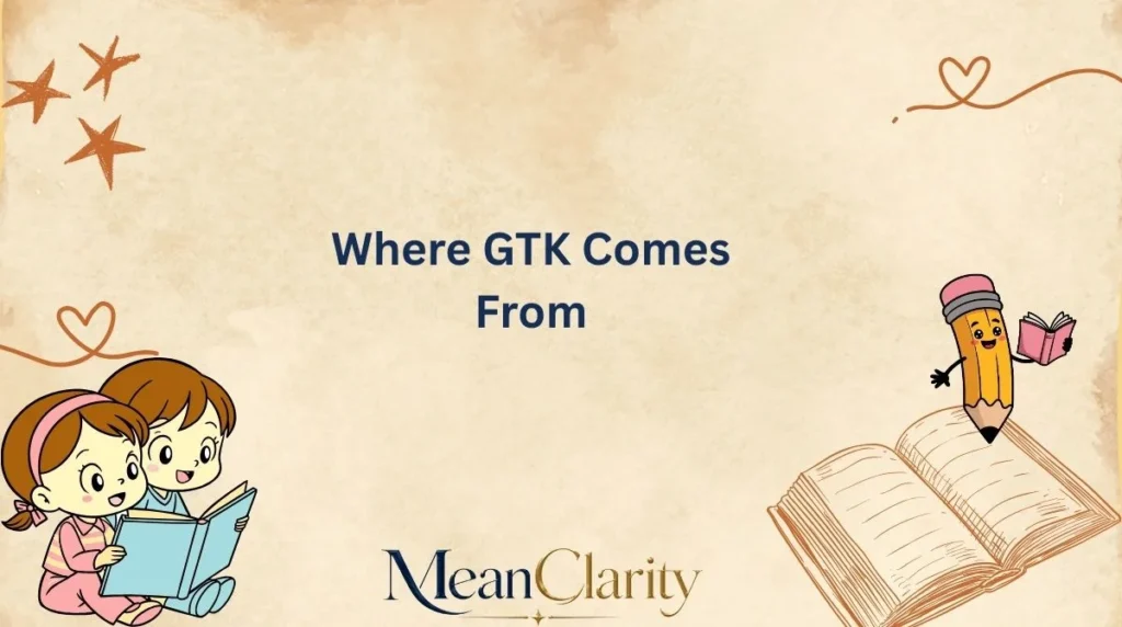 Where GTK Comes From