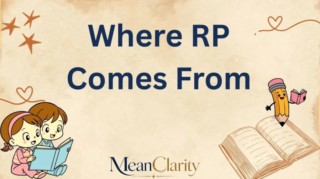 Where RP Comes From