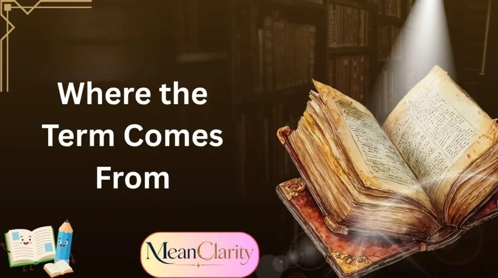 Where the Term Comes From
