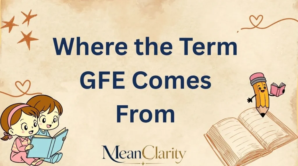 Where the Term GFE Comes From