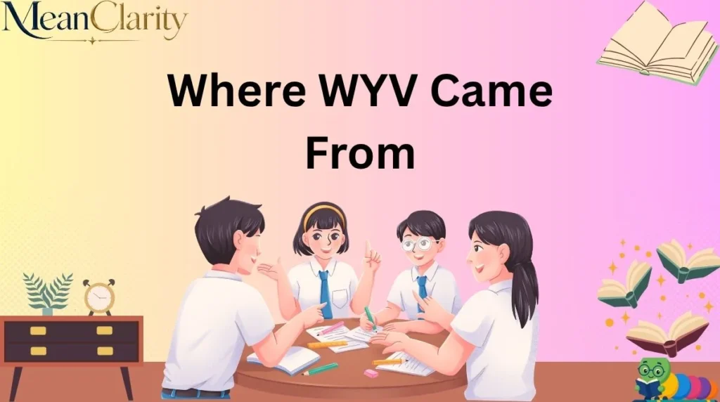 Where WYV Came From