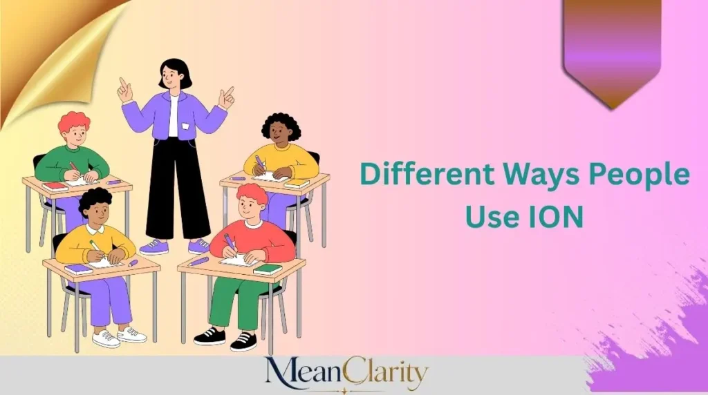 Different Ways People Use ION