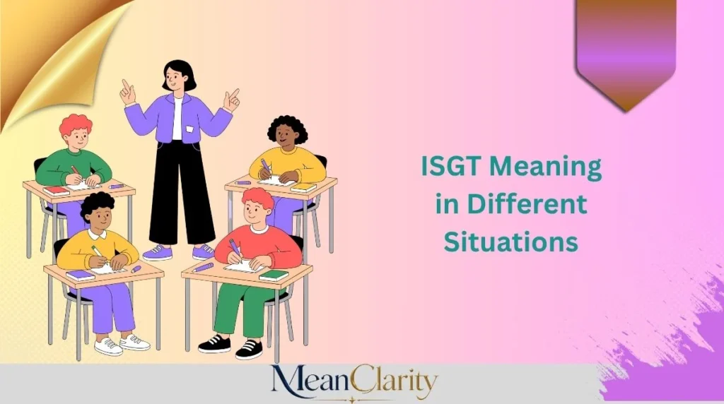 ISGT Meaning in Different Situations