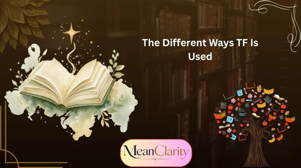 The Different Ways TF Is Used