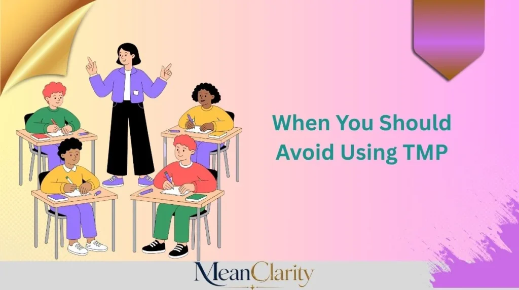 When You Should Avoid Using TMP