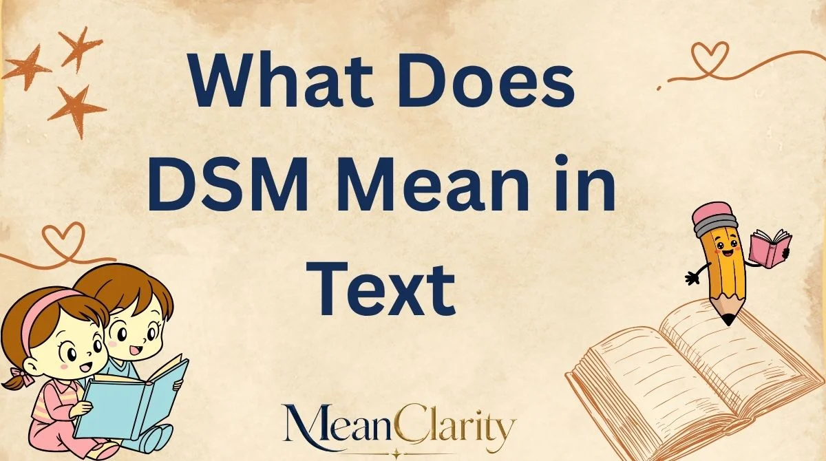 What Does DSM Mean in Text