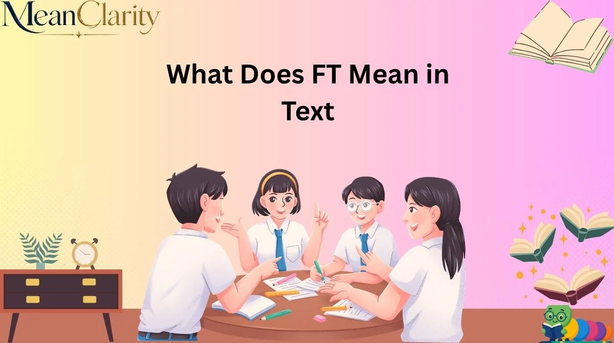 What Does FT Mean in Text