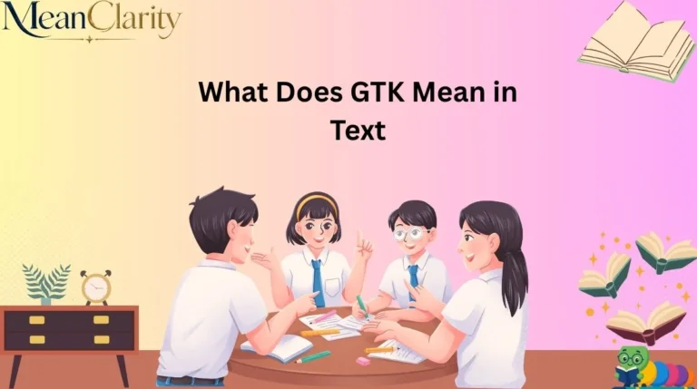 What Does GTK Mean in Text