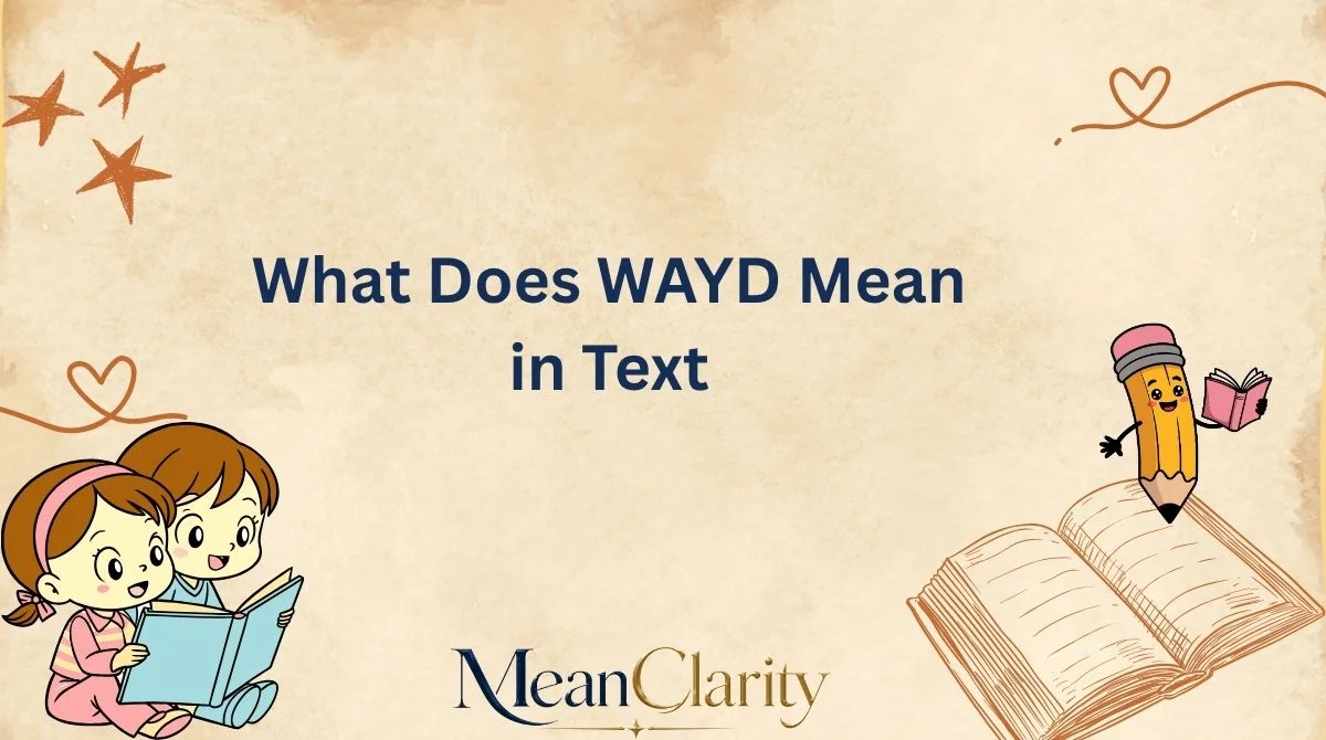What Does WAYD Mean in Text
